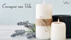 Cómo consagrar una vela